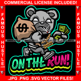 On The Run Famous Hustle Gangster Teddy Bear White Eyes Gold Jewelry Smoking Marijuana Pot Joint Blunt Cigar Cash Money Bags Vintage Drip Plug Trap Rapper Trapper Hustling Quote Art Graphic Design Logo T-Shirt Print Printing JPG PNG SVG Vector Cut File