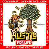 Hustle For Life Gangster Teddy Bear King Suit Picking Off Tree Cash Money Bags Cartoon Character Tattoo Hip Hop Rap Hustler Drip Plug Trap Street Thug Mafia Mob Famous Hustle Quote Art Graphic Design Logo T-Shirt Print Printing JPG PNG SVG Vector Cut File