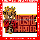 Hustle Harder Gangster Teddy Bear King Dollar Sign Eyes Shhh Finger Hand Gesture Money Cash Bags Cartoon Tattoo Hip Hop Rap Hustler Drip Trap Hood Thug Famous Hustle Quote Art Graphic Design Logo T-Shirt Print Printing JPG PNG SVG Vector Cut File