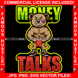 Money Talks Teddy Bear Money Boxing Champion Box Boxer Cash Money Bags Bandaids Hip Hop Rap Rapper Plug Trap Street Hood Ghetto Swag Thug Hustler Hustling Famous Hustle Quote Art Graphic Design Logo T-Shirt Print Printing JPG PNG SVG Vector Cut File