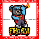 Fire On Angry Gangster Teddy Bear Running While Holding Molotov Cocktail Fire Bottle Bomb Hip Hop Rap Trap Street Hood Ghetto Thug Hustler Hustling Flex Drip Savage Famous Hustle Quote Art Graphic Design Logo Print Printing Vector SVG Cut File