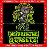 We Run The Streets Teddy Bear Ski Mask Running Cash Raining Jail Dress Hip Hop Rap Plug Trap Street Hood Ghetto Thug Hustler Hustling Drip Famous Hustle Quote Art Graphic Design Logo T-Shirt Print Printing JPG PNG SVG Vector Cut File