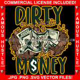 Dirty Money Cash $100 Bill Cash Muddy Hip Hop Rap Rapper Plug Trap Street Hood Ghetto Swag Thug Hustler Hustling Famous Hustle Baller Trapper Quote Art Graphic Design Logo T-Shirt Print Printing JPG PNG SVG Vector Cut File
