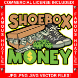 Shoebox Money Box Full Of Cash Sneakers Shoes Hip Hop Rap Rapper Plug Trap Street Hood Ghetto Swag Thug Hustler Hustling Famous Hustle Baller Trapper Quote Art Graphic Design Logo T-Shirt Print Printing JPG PNG SVG Vector Cut File