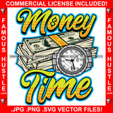 Money Time $100 Cash Bundles Diamond Silver Watch Hip Hop Rap Rapper Plug Trap Street Hood Ghetto Swag Thug Hustler Hustling Famous Hustle Baller Trapper Quote Art Graphic Design Logo T-Shirt Print Printing JPG PNG SVG Vector Cut File