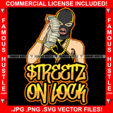 Streets On Lock Sexy Female Lady Ski Mask Red Nails Holding Big Money Stack Gold Jewelry Chain Necklace Hip Hop Rap Plug Trap Hood Ghetto Thug Hustling Famous Hustle Quote Art Graphic Design Logo T-Shirt Print Printing JPG PNG SVG Vector Cut File