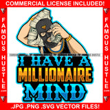 I Have A Millionaire Mind Famous Hustle Dripping Gangster White Man Ski Mask Gold Jewelry Necklace Face Mask Huge Money Stacks Both Hands Hip Hop Rap Hood Ghetto Swag Thug Quote Art Graphic Design Logo T-Shirt Print Printing JPG PNG SVG Vector Cut File