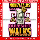Money Talks And Bullshit Walks Gangster 100 Dollar Bill Bundle Cash Bags In Hands Cap Hip Hop Rap Rapper Plug Trap Street Hood Ghetto Swag Thug Famous Hustle Baller Trapper Quote Art Graphic Design Logo T-Shirt Print Printing JPG PNG SVG Vector Cut File