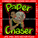 Paper Chaser Black Sexy Gangster Lady Female Cash Money Hands Gold Jewelry Red Lips Nails Hip Hop Rap Plug Trap Street Hood Ghetto Swag Thug Famous Hustle Baller Trapper Quote Art Graphic Design Logo T-Shirt Print Printing JPG PNG SVG Vector Cut File