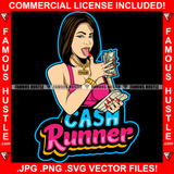 Cash Runner Sexy Gangster Woman Female White Lady Nails Counting Money Bundles Gold Jewelry Hip Hop Rap Trap Hood Thug Hustler Hustling Famous Hustle Baller Trapper Quote Art Graphic Design Logo T-Shirt Print Printing JPG PNG SVG Vector Cut File