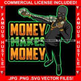 Money Makes Money Gangster Black Man Ski Mask Spreading Cash Stack Spread Arm Gold Jewelry Hip Hop Rap Rapper Plug Trap Street Hood Ghetto Swag Thug Famous Hustle Quote Art Graphic Design Logo T-Shirt Print Printing JPG PNG SVG Vector Cut File