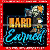 Hard Earned Gangster 100 Dollar Bill Cash Money Bag Recorder Tap Gold Jewelry Boss Dress Hip Hop Rap Plug Trap Street Hood Ghetto Swag Thug Hustler Hustling Famous Hustle Quote Art Graphic Design Logo T-Shirt Print Printing JPG PNG SVG Vector Cut File