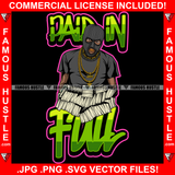Paid In Full Famous Hustle Gangster Hustle Black Man Ski Mask Gold Teeth Jewelry Face Mask Cash Money Bundles Hip Hop Rap Rapper Plug Trap Street Hood Ghetto Hustling Drip Quote Art Graphic Design Logo T-Shirt Print Printing JPG PNG SVG Vector Cut File