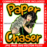 Paper Chaser Sexy Female Lady Red Nails Holding Big Cash Money Stack Gold Jewelry Chain Necklace Hip Hop Rap Plug Trap Hood Ghetto Thug Hustling Famous Hustle Quote Art Graphic Design Logo T-Shirt Print Printing JPG PNG SVG Vector Cut File