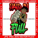 Paid In Full Black Sexy Female Lady Red Nails Holding Big Cash Money Stack Gold Dollar Sign Jewelry Earrings Hip Hop Rap Plug Trap Hood Ghetto Thug Hustling Famous Hustle Quote Art Graphic Design Logo T-Shirt Print Printing JPG PNG SVG Vector Cut File
