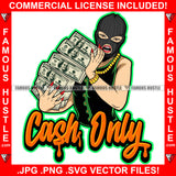Cash Only Sexy Female Lady Ski Mask Red Nails Holding Big Money Stack Gold Jewelry Chain Necklace Hip Hop Rap Plug Trap Hood Ghetto Thug Hustling Famous Hustle Quote Art Graphic Design Logo T-Shirt Print Printing JPG PNG SVG Vector Cut File