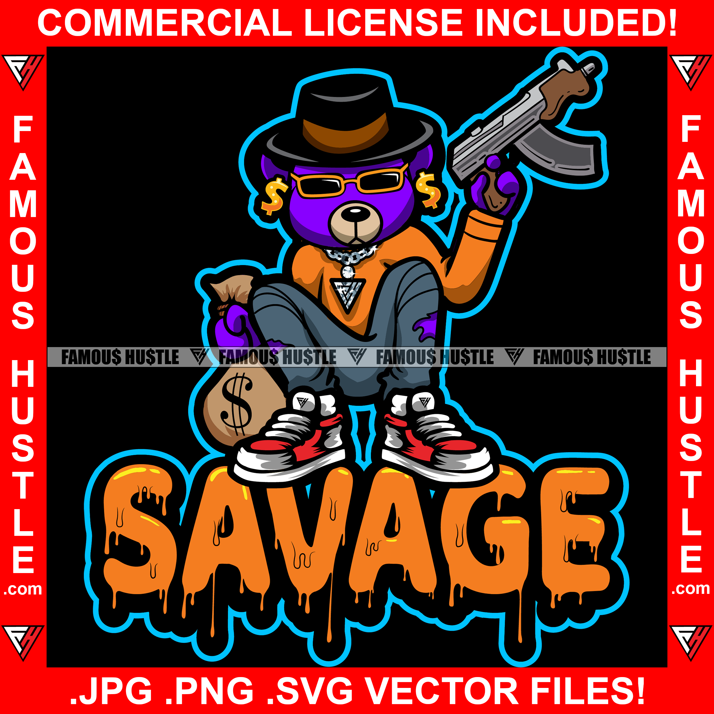 Savage Famous Hustle Gangster Pimp Teddy Bear Gold Dollar Sign Earrings Black Hat Sunglasses Diamond Chain Machine Gun Cash Money Bag Hip Hop Rap Hustler Drip Plug Trap Hood Quote Art Graphic Design Logo T-Shirt Print Printing JPG PNG SVG Vector Cut File