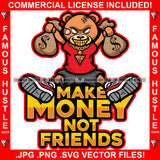 Make Money Not Friends Gangster Hustle Teddy Bear White Eyes Mean Face Bandage Scar Face Gold Teeth Stitches Money Bags Plug Trap Street Hood Ghetto Thug Boss Famous Hustle Quote Art Graphic Design Logo T-Shirt Print Printing JPG PNG SVG Vector Cut File