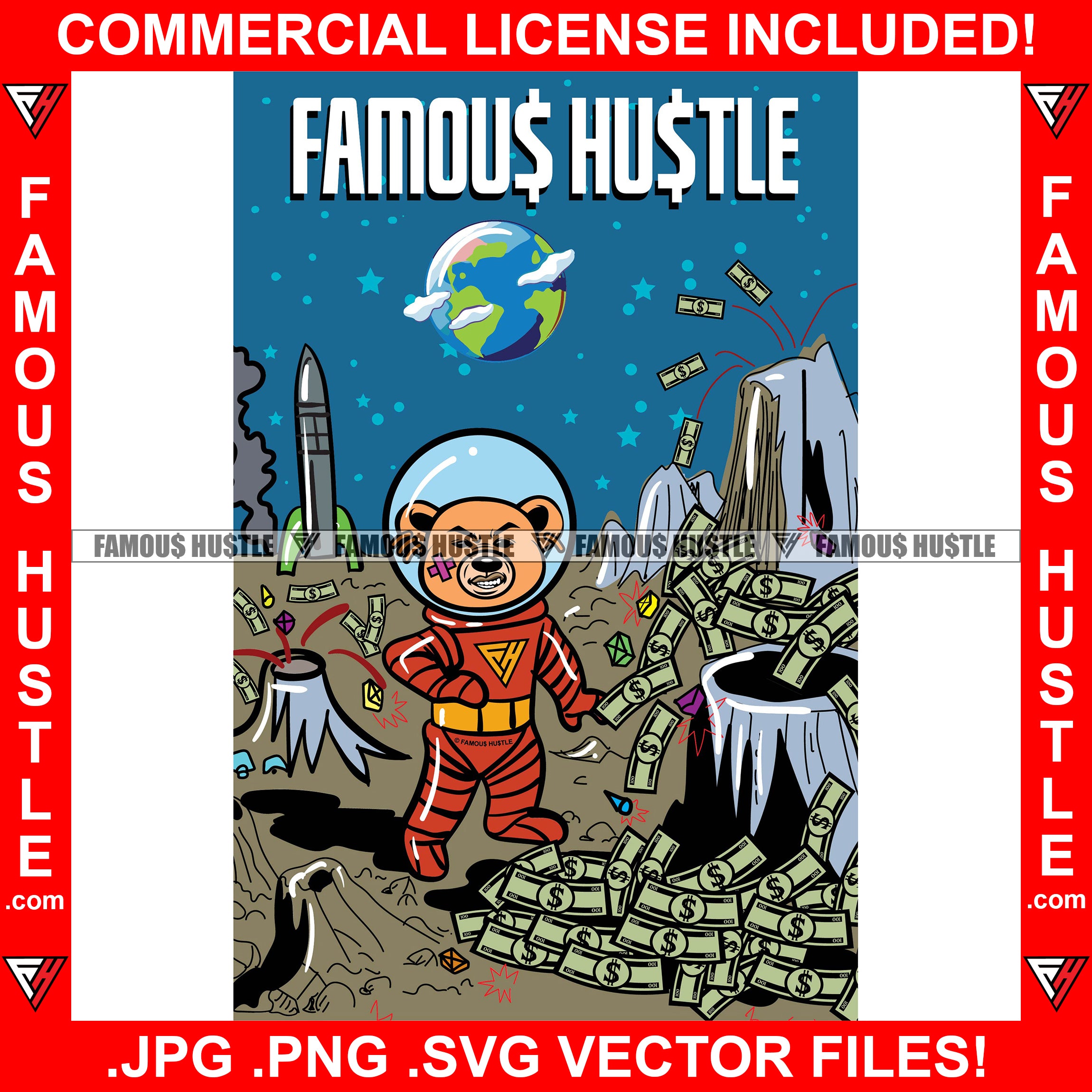 Famous Hustle Teddy Bear Outer Space Suite Mars Cash Money Volcano Rocket Stars Hip Hop Rap Rapper Plug Trap Street Hood Ghetto Swag Thug Hustler Hustling Drip Famous Hustle Rich Art Graphic Design Logo T-Shirt Print Printing JPG PNG SVG Vector Cut File