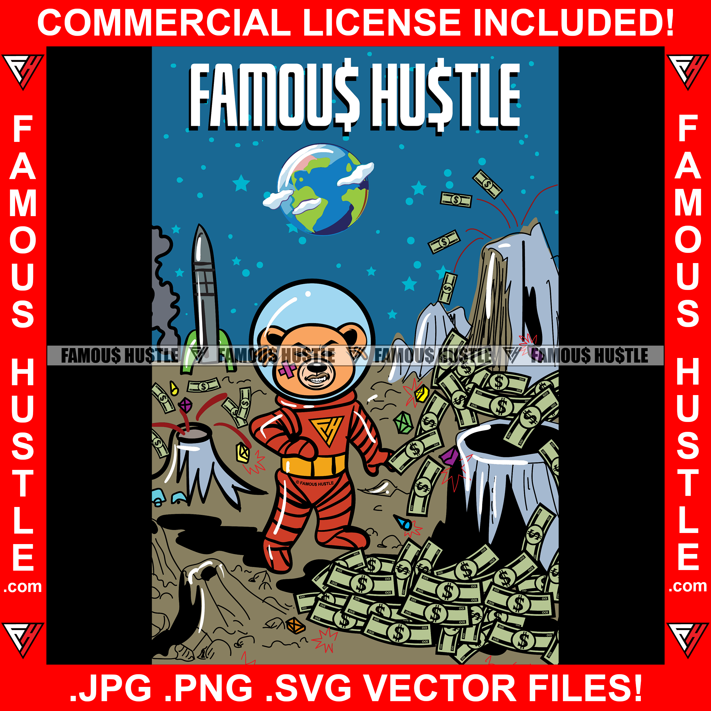 Famous Hustle Teddy Bear Outer Space Suite Mars Cash Money Volcano Rocket Stars Hip Hop Rap Rapper Plug Trap Street Hood Ghetto Swag Thug Hustler Hustling Drip Famous Hustle Rich Art Graphic Design Logo T-Shirt Print Printing JPG PNG SVG Vector Cut File