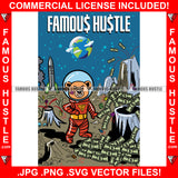 Famous Hustle Teddy Bear Outer Space Suite Mars Cash Money Volcano Rocket Stars Hip Hop Rap Rapper Plug Trap Street Hood Ghetto Swag Thug Hustler Hustling Drip Famous Hustle Rich Art Graphic Design Logo T-Shirt Print Printing JPG PNG SVG Vector Cut File