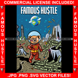Famous Hustle Teddy Bear Outer Space Suite Mars Cash Money Volcano Rocket Stars Hip Hop Rap Rapper Plug Trap Street Hood Ghetto Swag Thug Hustler Hustling Drip Famous Hustle Rich Art Graphic Design Logo T-Shirt Print Printing JPG PNG SVG Vector Cut File