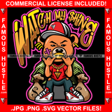 Watch My Shine Gangster Teddy Bear Scar Face Cap Cash Money Bags Sneakers Gold Teeth Necklace Hip Hop Rap Plug Trap Hood Ghetto Swag Thug Hustler Hustling Famous Hustle Quote Art Graphic Design Logo T-Shirt Print Printing JPG PNG SVG Vector Cut File