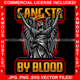 Gangsta By Blood Street Demon Beautiful Lady Statue Wings Halo Eyes Dripping Tattoo Hip Hop Rap Drip Hood Street Mafia Mob Ghetto Famous Quote Art Graphic Design Logo T-Shirt Print Printing JPG PNG SVG Vector Cut File