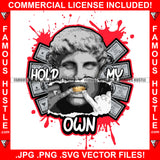 Hold My Own Gangster Statue Showing Gold Teeth Cash Money Splash Hip Hop Rap Plug Trap Street Hood Ghetto Swag Thug Hustler Hustling Drip Boss Trench Famous Hustle Rich Quote Art Graphic Design Logo T-Shirt Print Printing JPG PNG SVG Vector Cut File