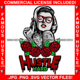 Hustle Hard Sexy Gangster Woman Full Body Tattoo Female Gun Lady Red Roses Trending Pretty Model Fashion 1950's 50's Retro Vintage Tattoo Hip Hop Rap Hustler Famous Hustle Quote Art Graphic Design Logo T-Shirt Print Printing JPG PNG SVG Vector Cut File