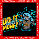 Do It For The Money Gangster Teddy Bear Dread Locks Gang Sign Hand Gesture Jewelry Gold Necklace Tattoo Hip Hop Rap Hustler Drip Trap Hood Thug Mafia Mob Famous Hustle Quote Art Graphic Design Logo T-Shirt Print Printing JPG PNG SVG Vector Cut File