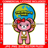 The World Is Yours Cute Pink Female Teddy Bear Famous Hustle Gold Necklace Chain Jewelry Holding Up Globe Hip Hop Rap Rapper Plug Trap Street Swag Hustler Hustling Drip Boss Quote Art Graphic Design Logo Print Printing Vector SVG Cut File