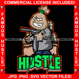 Hustle Gangster Money Bag Cartoon Character Angry Face Machine Gun Cash Stack Street Tattoo Hip Hop Rap Hustler Drip Plug Trap Hood Thug Gang Street Mafia Mob Famous Hustle Quote Art Graphic Design Logo T-Shirt Print Printing JPG PNG SVG Vector Cut File