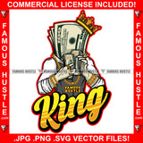 King $100 Bill Money Cartoon Character Crown Business Suit Gold Jewelry Counting Cash Tattoo Hip Hop Rap Hustler Drip Trap Hood Thug Street Mafia Mob Ghetto Famous Hustle Quote Art Graphic Design Logo T-Shirt Print Printing JPG PNG SVG Vector Cut File