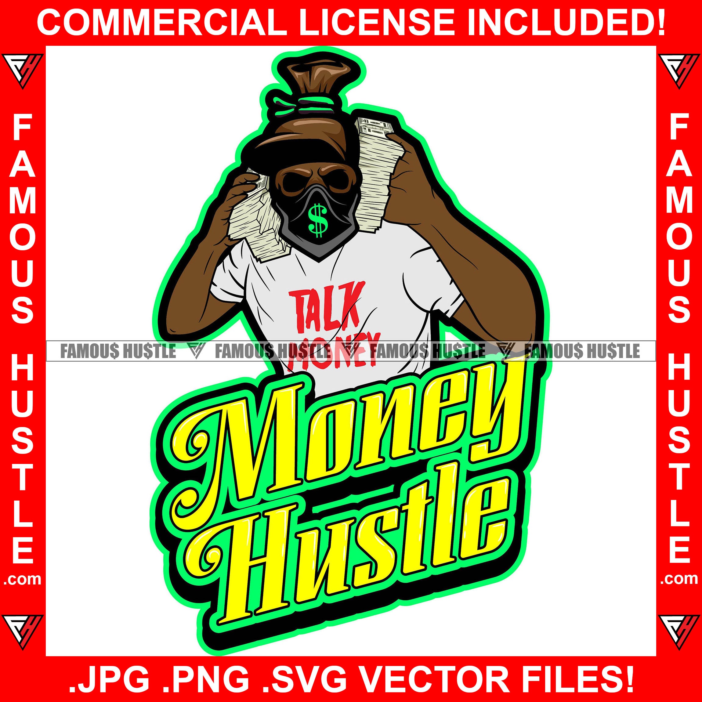 Money Hustle Gangster Black Money Bag Skull Ski Mask Talk Money Shirt Huge Stacks Of Cash To Head Hip Hop Rap Plug Trap Street Hood Ghetto Swag Thug Hustling Boss Rich Quote Art Graphic Design Logo T-Shirt Print Printing JPG PNG SVG Vector Cut File