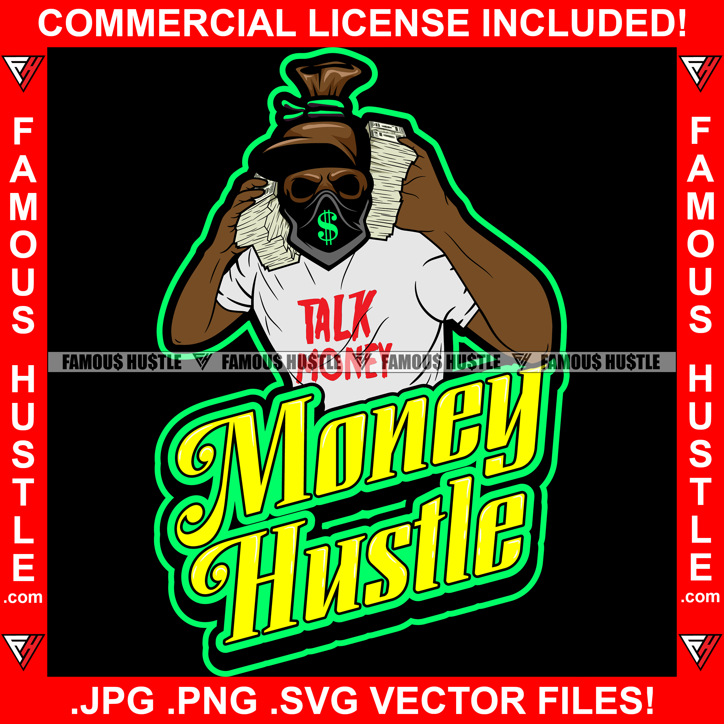 Money Hustle Gangster Black Money Bag Skull Ski Mask Talk Money Shirt Huge Stacks Of Cash To Head Hip Hop Rap Plug Trap Street Hood Ghetto Swag Thug Hustling Boss Rich Quote Art Graphic Design Logo T-Shirt Print Printing JPG PNG SVG Vector Cut File