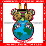 The World Is Yours Gold Electrical Plug Socket Cartoon Character Pink Sneakers Gloves Sitting On Globe Cash Money Bag Hip Hop Rap Plug Trap Street Hood Ghetto Famous Hustle Quote Art Graphic Design Logo T-Shirt Print Printing JPG PNG SVG Vector Cut File