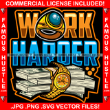 Work Harder Time Is Money Cash Bundle Gold Diamond Watch Hip Hop Rap Drip Plug Trap Hood Tattoo Cartoon Character Ghetto Famous Hustle Quote Art Graphic Design Logo Print Printing Vector SVG Cut File