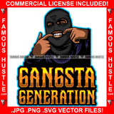 Gangsta Generation Gangster Wearing Black Ski Mask Fingers In Mouth Showing Teeth Hip Hop Rap Rapper Plug Trap Street Hood Ghetto Swag Thug Hustler Hustling Famous Hustle Quote Art Graphic Design Logo T-Shirt Print Printing JPG PNG SVG Vector Cut File