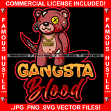 Gangsta Blood Horror Teddy Bear Stitched Face Button Eye Stitches Bloody Knife Gold Jewelry Hip Hop Plug Trap Street Hood Ghetto Swag Thug Hustler Hustling Famous Hustle Quote Art Graphic Design Logo T-Shirt Print Printing JPG PNG SVG Vector Cut File