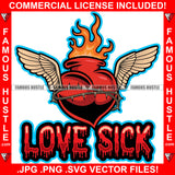 Love Sick Dripping True Love Fire Red Heart Angel Wings Hip Hop Rap Rapper Plug Trap Street Hood Ghetto Swag Thug Hustler Hustling Famous Hustle Baller Trapper Quote Art Graphic Design Logo T-Shirt Print Printing JPG PNG SVG Vector Cut File