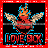 Love Sick Dripping True Love Fire Red Heart Angel Wings Hip Hop Rap Rapper Plug Trap Street Hood Ghetto Swag Thug Hustler Hustling Famous Hustle Baller Trapper Quote Art Graphic Design Logo T-Shirt Print Printing JPG PNG SVG Vector Cut File