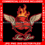 True Love Fire Red Heart Angel Wings Hip Hop Rap Rapper Plug Trap Street Hood Ghetto Swag Thug Hustler Hustling Famous Hustle Baller Trapper Quote Art Graphic Design Logo T-Shirt Print Printing JPG PNG SVG Vector Cut File