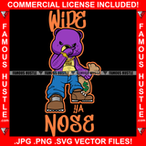Wipe Your Nose Famous Hustle Gangster Teddy Bear Scar Face Cash Money Bag Gold Jewelry Rapper Dope Baller Trapper Hustling Flex Quote Art Graphic Design Logo T-Shirt Print Printing JPG PNG SVG Vector Cut File
