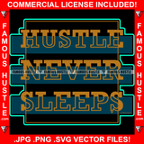 Hustle Never Sleeps Hip Hop Rap Rapper Plug Trap Street Hood Ghetto Swag Thug Hustler Hustling Famous Hustle Baller Trapper Quote Art Graphic Design Logo T-Shirt Print Printing JPG PNG SVG Vector Cut File