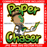 Paper Chaser Cash Bag Cartoon Character Dress Money In Hands Hip Hop Rap Rapper Plug Trap Street Hood Ghetto Swag Thug Hustler Hustling Famous Hustle Baller Trapper Quote Art Graphic Design Logo T-Shirt Print Printing JPG PNG SVG Vector Cut File