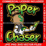 Paper Chaser Cash Bag Cartoon Character Dress Money In Hands Hip Hop Rap Rapper Plug Trap Street Hood Ghetto Swag Thug Hustler Hustling Famous Hustle Baller Trapper Quote Art Graphic Design Logo T-Shirt Print Printing JPG PNG SVG Vector Cut File