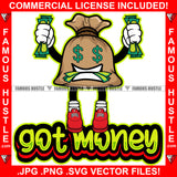 Got Money Bag Dollar Sign Eyes Mean Face Cash Money In Teeth Red Sneakers Tattoo Rapper Plug Hood Ghetto Hustler Hustling Flex Drip Famous Quote Art Graphic Design Logo T-Shirt Print Printing JPG PNG SVG Vector Cut File