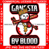 Gangsta By Blood King Snowman Bloody Baseball Bat Smoking Cigar Gold Dollar Sign Necklace Hip Hop Rap Plug Trap Street Hood Ghetto Swag Thug Famous Hustle Baller Quote Art Graphic Design Logo T-Shirt Print Printing JPG PNG SVG Vector Cut File