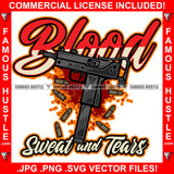 Blood Sweat And Tears Bloody Machine Gun Bullets Quote Hip Hop Rap Hood Hustler Boss Famous Hustle Pinup Pin Up Model Hustling Art Graphic Design Logo T-Shirt Print Printing JPG PNG SVG Vector Cut File